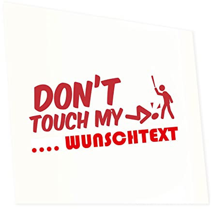 INDIGOS UG Aufkleber - Autoaufkleber - Wunschtext - Dont Touch My - ca.300x150mm rot - Heckscheibe - Heckscheibenaufkleber - Sticker Tuning Boot Auto Laptop LKW - Namensaufkleber