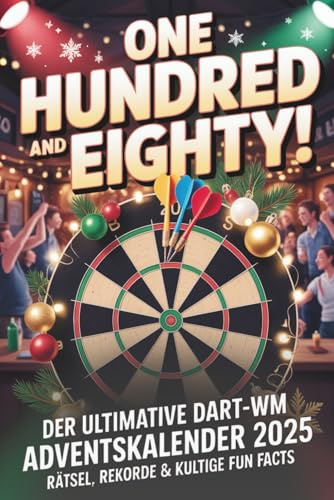 One Hundred and Eighty! – Der ultimative Dart-WM Adventskalender 2025: Rätsel, Fun Facts & Challenges: Das perfekte Geschenk für Dart-Fans & WM-Gucker