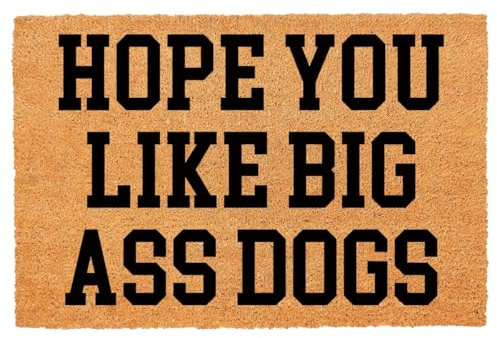 FAGGMY Funny Coir Doormat Hope You Like Big Ass Dogs Entryway Outdoor Front Door Mat Entryway Outdoor Mat with Heavy Duty Front Porch Welcome Mats Easy to Clean Entry Brown Mat 23.7 x 15.7 inch