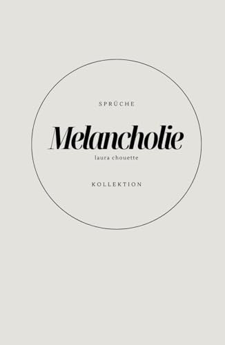 Melancholie: Sprüche Kollektion 2024