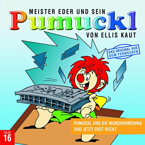 16: Pumuckl und die Mundharmonika / Und jetzt erst recht