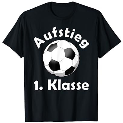 Schulanfang Einschulung Jungen Fussball Aufstieg 1. Klasse T-Shirt