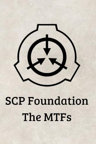 SCP MTF Handbook: Clearance Level 5 Secure Contain Protect Mobile Task Forces Learning/Explanation