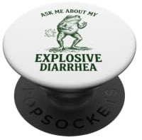 Ask Me About My Explosive Diarrhea PopSockets Klebender PopGrip