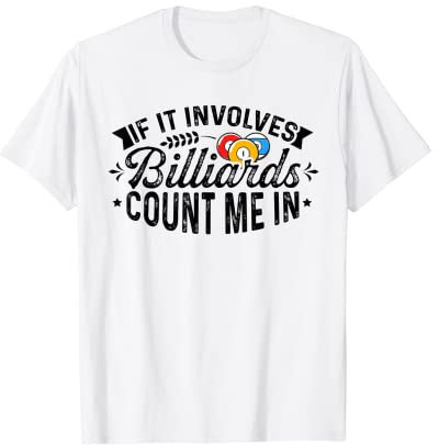 Wenn es um Billards geht, zählen Sie mich im Billard Player Snooker T-Shirt
