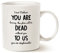 This You are Dead to Us Mug Coworker Leaving Gifts, I Can't Believe You are Leaving Mug New Job, Goodbye, Good Luck Gifts for Coworkers, Boss, Friends, 11 Oz Farewell to Colleagues Cup