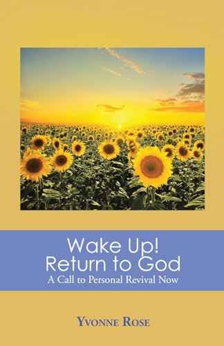 Wake Up! Return to God: A Call to Personal Revival Now