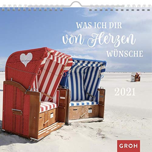 Was ich dir von Herzen wünsche 2021: Wandkalender mit Monatskalendarium