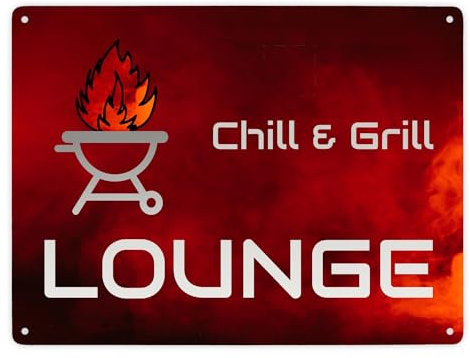 Chill & Grill Lounge Metallschild XXL Besonders geeignet als Mitbringsel zur Einweihungsparty als Mitbringsel zur Grillparty als Geburtstagsgeschenk für den Grillplatz oder für