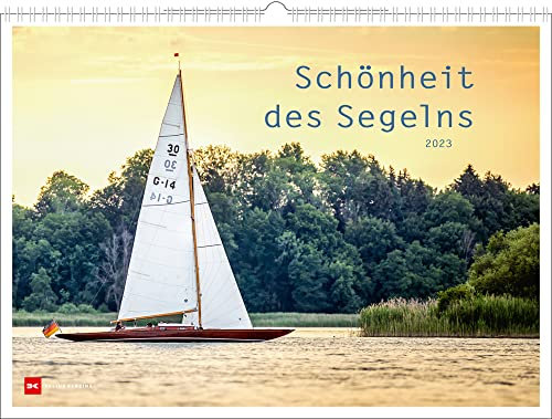 Schönheit des Segelns - Kalender 2023 - Delius-Klasing-Verlag - Yachtkalender - Wandkalender für Segelsportler - 45 cm x 33 cm