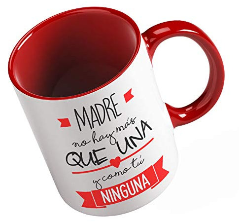 Taza Regalo de cerámica para Madres (Madre no Hay más Que una y como tú Ninguna)