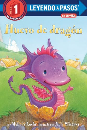 Huevo de dragón (Dragon Egg Spanish Edition) (Leyendo a Pasos (Step Into Reading))