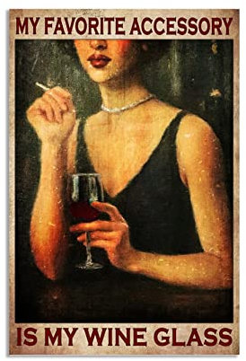 Wine My Favourite Accessory is My Wine Glass Woman and Wine Vintage Home Decor Poster Wall Art Tin Sign Decor Metal Sign Poster 8X12 Inches