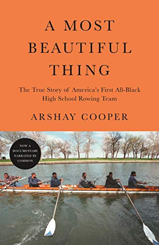 A Most Beautiful Thing: The True Story of America's First All-Black High School Rowing Team (English Edition)