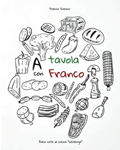 A tavola con Franco: Brevi note di cucina casalinga