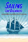 Sailing For Beginners: Instruction to Sailing for Beginners: Sailing for Beginners