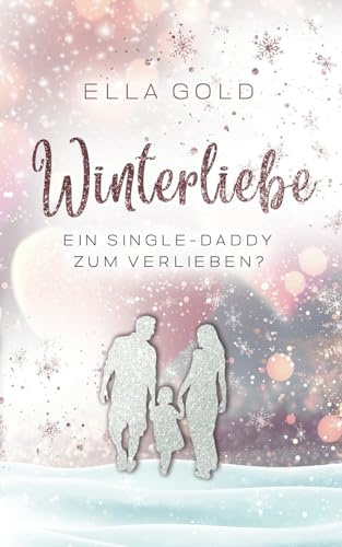 Winterliebe - Ein Single-Daddy zum Verlieben? (Irish Winter Dreams, Band 1)