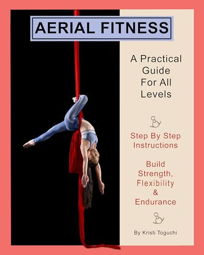 Aerial Fitness: A Practical Guide For All Levels (My Aerial) (English Edition)