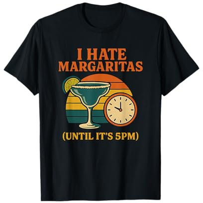 „Ich hasse Margaritas (bis 17 Uhr) Lustiges Retro T-Shirt