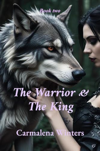The Warrior & The King: A Dragon's Heart Novella