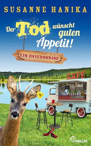 Der Tod wünscht guten Appetit: Ein Bayernkrimi (Sofia und die Hirschgrund-Morde 26)