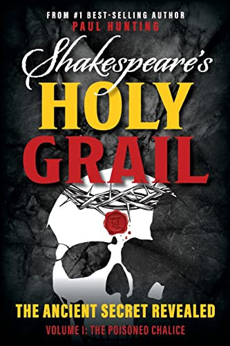 Shakespeare's Holy Grail: The Ancient Secret Revealed: 1 (The Poisoned Chalice)