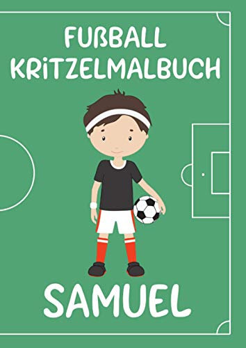 Fußball Kritzelmalbuch SAMUEL: Personalisiertes Malbuch für Jungen zum Kritzeln & Malen für Kinder ab 2 Jahren. Alle Kinderzeichnungen in einem Softcover-Buch.