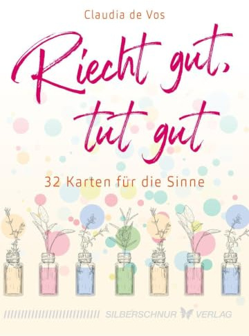 Riecht gut, tut gut: 32 Karten für die Sinne