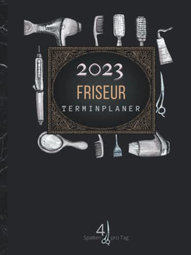Friseur Terminplaner 2023 4 Spalten pro Tag: Friseur Terminbuch für 4 Mitarbeiter, 15 Minuten Takt mit monatlicher Schichtplaner| Exklusive Hardcover Kalender schwarz DIN A4