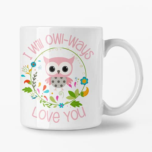 I Will Always Love You Owl Anniversary, Birthday,Valentines Mug