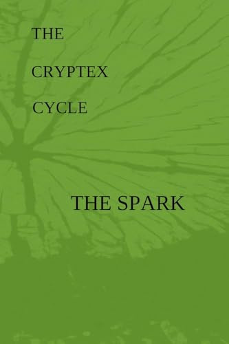 The Cryptex Cycle: Book one: The Spark: Book One of The Cryptex Cycle: 1 (The Shattered Moon Cycle)