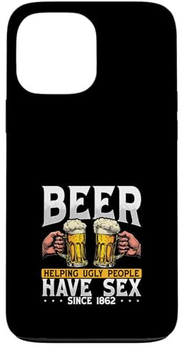 iPhone 13 Pro Max Beer Helping Ugly People Since 1862 Case