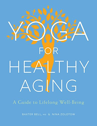 Yoga for Healthy Aging: A Guide to Lifelong Well-Being (English Edition)