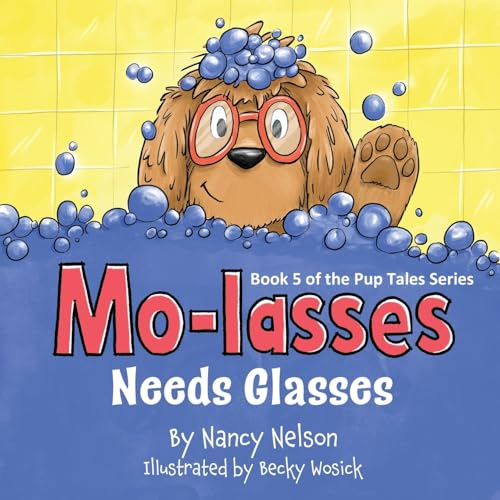 Mo-lasses Needs Glasses: Book 5 of the Pup Tales Series