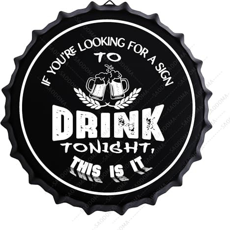 Lustige Barschilder – If You're Looking for a Sign to Drink Tonight This Is It – 35,6 cm dekorative Kronkorken Metall-Blechschilder – rustikale Bauernhaus-Mannhöhle, Bar-Dekoration