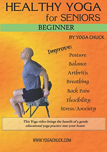Healthy Yoga for Seniors Beginner | Chair, Floor and Standing | Helps Flexibility, Balance, Strength, Circulation, Digestion, Arthritis, Back Pain and Anxiety