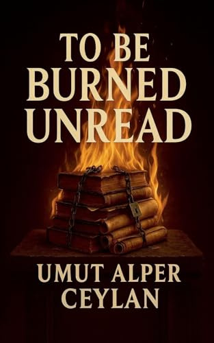 To Be Burned Unread (The Custodians Trilogy, Band 1)