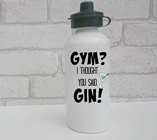Gym I though you said Gin Water Bottle Funny Gift for Gin Lover 600ml Sports bottle Present