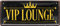 Blechschild ''VIP Lounge'' 28x12cm Geschenk Lustige Sprüche Feier Vintage Retro Geburtstag Deko Party Überraschung Fan Küche Haushalt Willkommen Eigenheim