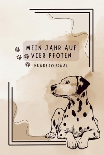 Mein Jahr auf vier Pfoten - Hundejournal. Liebevolles Hundetagebuch und Erinnerungsalbum mit vielen vorgefertigten Seiten: Hundesteckbrief, ... mehr - Jahresjournal für dich und deinen Hund