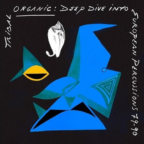 Tribal Organic: Deep Dive Into European Percussions 79-90