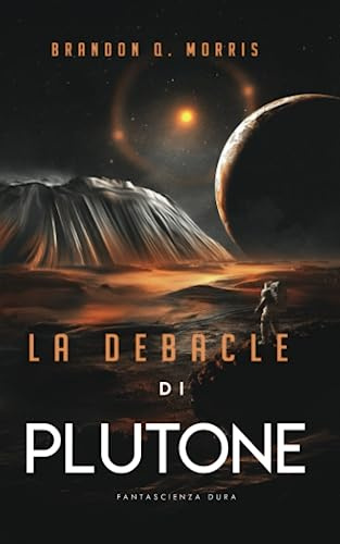 La debacle di Plutone: Fantascienza dura