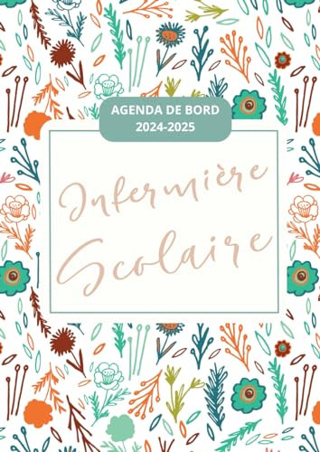 Agenda de bord 2023-2024 INFERMIERE SCOLAIRE: carnet de bord professeur | enseignant | enseignante , pour planifier et organiser votre année scolaire |une semaine sur deux pages ; 155 pages