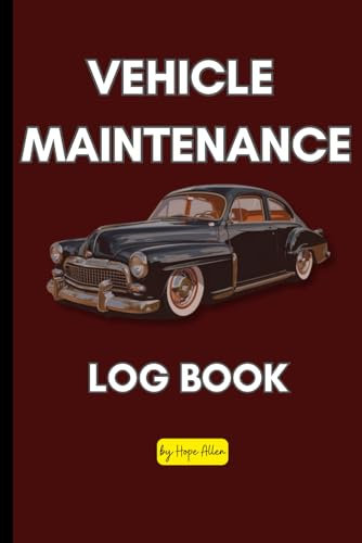 Vehicle Maintenance Log Book: Track Repairs, Oil Changes, Service History: for Cars, Trucks, Motorcycles or Any Other Vehicles to Record also the Cost