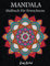 Mandala Malbuch Für Erwachsene: Ein Malbuch für Erwachsene mit einfachen und entlastenden Malvorlagen mit achtsamen Mustern, Drucken zum Stressabbau ... zum Ausmalen, mit Farbtabellenseiten