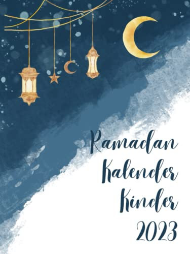 Ramadan kalender kinder 2023: Ramadan kalender und Ramdan Planer mit Aufgabenliste 70 pages-8.25x11