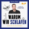 Warum wir schlafen: Faszinierende Erkenntnisse über den unbekannten Teil unseres Lebens