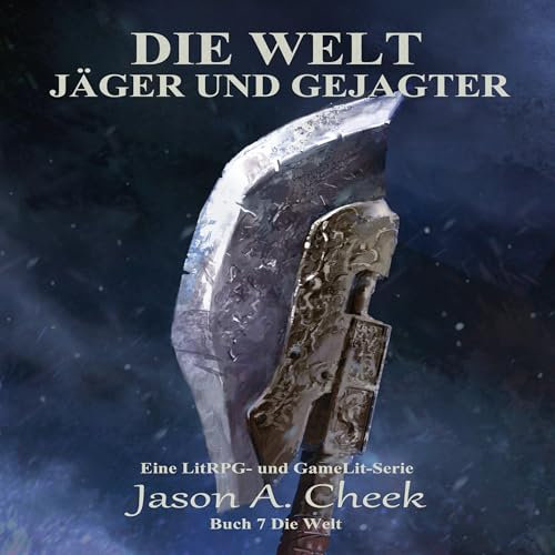 Jäger und Gejagter: Eine LitRPG- und GameLit-Serie (Die WELT Buch 7)