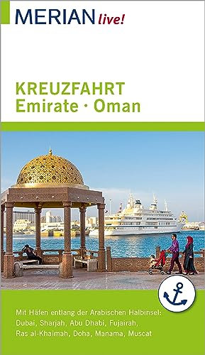 MERIAN live! Reiseführer Kreuzfahrt Emirate Oman: Mit Extra-Karte zum Herausnehmen (MERIAN live Reiseführer)
