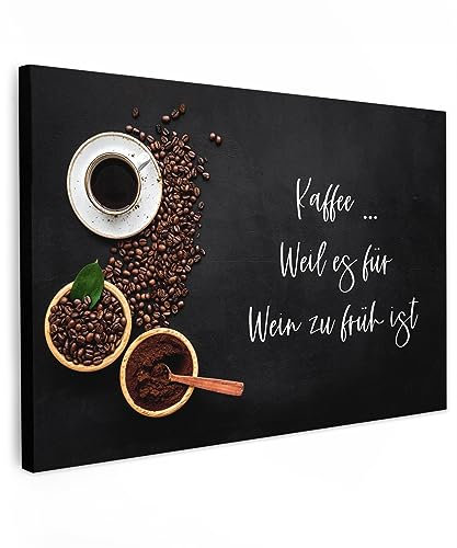 MuchoWow© Bild auf Leinwand 60x40 cm Schlafzimmer Bilder Wand Deko Wohnzimmer Modern Wanddeko Bilderwand Geschenk Sprüche Küche - Kaffee ... weil es für Wein zu früh ist